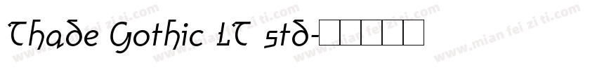 Thade Gothic LT std字体转换
